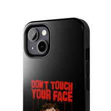 Load image into Gallery viewer, Don't Touch Your Face Tough Phone Case (iPhone & Samsung)