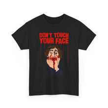 Load image into Gallery viewer, Don't Touch Your Face Cotton Tee