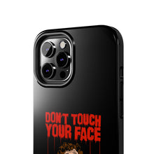 Load image into Gallery viewer, Don't Touch Your Face Tough Phone Case (iPhone & Samsung)