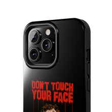 Load image into Gallery viewer, Don't Touch Your Face Tough Phone Case (iPhone & Samsung)