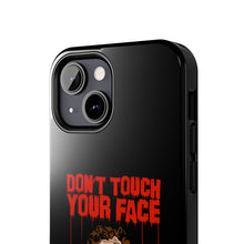 Load image into Gallery viewer, Don't Touch Your Face Tough Phone Case (iPhone & Samsung)