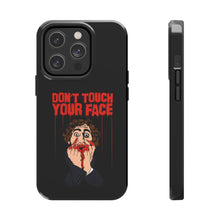 Load image into Gallery viewer, Don't Touch Your Face Tough Phone Case (iPhone & Samsung)