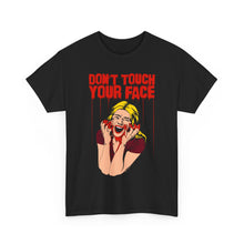 Load image into Gallery viewer, Don't Touch Your Face v.2 Cotton Tee