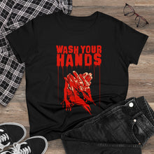 Load image into Gallery viewer, Wash Your Hands Women's Cotton Tee