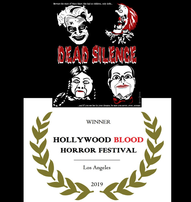 Dead Silence won at the Hollywood Blood Horror Festival