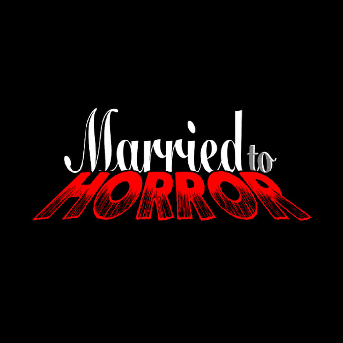 Married to Horror Feature