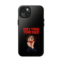 Load image into Gallery viewer, Don't Touch Your Face Tough Phone Case (iPhone &amp; Samsung)