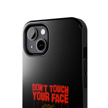 Load image into Gallery viewer, Don't Touch Your Face Tough Phone Case (iPhone &amp; Samsung)