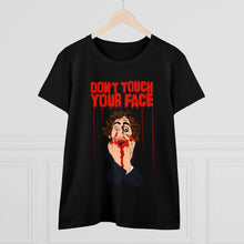 Load image into Gallery viewer, Don&#39;t Touch Your Face Women&#39;s Cotton Tee