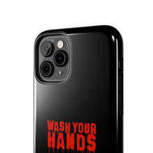 Load image into Gallery viewer, Wash Your Hands Tough Phone Case (iPhone &amp; Samsung)