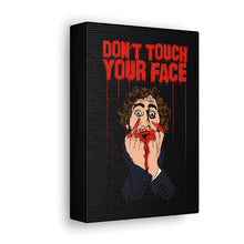 Load image into Gallery viewer, Don&#39;t Touch Your Face Canvas Print (Various Sizes)