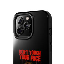Load image into Gallery viewer, Don't Touch Your Face Tough Phone Case (iPhone &amp; Samsung)