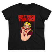 Load image into Gallery viewer, Don&#39;t Touch Your Face v.2 Women&#39;s Cotton Tee