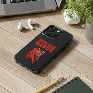 Wash Your Hands Tough Phone Case (iPhone & Samsung)