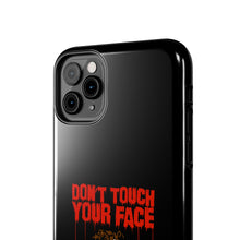 Load image into Gallery viewer, Don't Touch Your Face Tough Phone Case (iPhone &amp; Samsung)