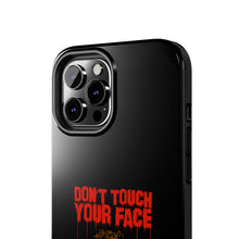 Load image into Gallery viewer, Don't Touch Your Face Tough Phone Case (iPhone &amp; Samsung)