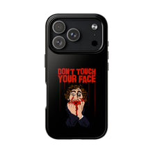 Load image into Gallery viewer, Don't Touch Your Face Tough Phone Case (iPhone &amp; Samsung)