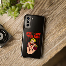 Load image into Gallery viewer, Don&#39;t Touch Your Face v.2 Tough Phone Case (iPhone &amp; Samsung)