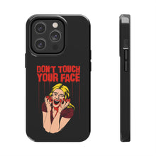 Load image into Gallery viewer, Don&#39;t Touch Your Face v.2 Tough Phone Case (iPhone &amp; Samsung)