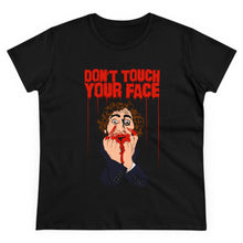 Load image into Gallery viewer, Don&#39;t Touch Your Face Women&#39;s Cotton Tee