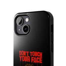 Load image into Gallery viewer, Don't Touch Your Face Tough Phone Case (iPhone &amp; Samsung)