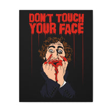 Load image into Gallery viewer, Don&#39;t Touch Your Face Canvas Print (Various Sizes)