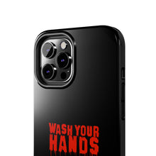 Load image into Gallery viewer, Wash Your Hands Tough Phone Case (iPhone &amp; Samsung)
