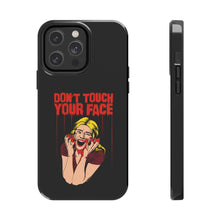 Load image into Gallery viewer, Don&#39;t Touch Your Face v.2 Tough Phone Case (iPhone &amp; Samsung)