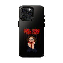 Load image into Gallery viewer, Don't Touch Your Face Tough Phone Case (iPhone &amp; Samsung)