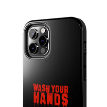 Load image into Gallery viewer, Wash Your Hands Tough Phone Case (iPhone &amp; Samsung)