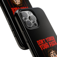 Load image into Gallery viewer, Don't Touch Your Face Tough Phone Case (iPhone &amp; Samsung)
