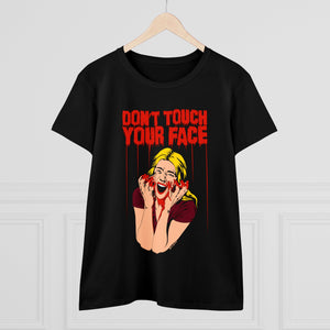 Don't Touch Your Face v.2 Women's Cotton Tee