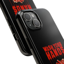 Load image into Gallery viewer, Wash Your Hands Tough Phone Case (iPhone &amp; Samsung)