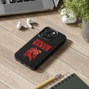 Wash Your Hands Tough Phone Case (iPhone & Samsung)