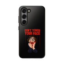 Load image into Gallery viewer, Don't Touch Your Face Tough Phone Case (iPhone &amp; Samsung)