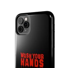 Load image into Gallery viewer, Wash Your Hands Tough Phone Case (iPhone &amp; Samsung)