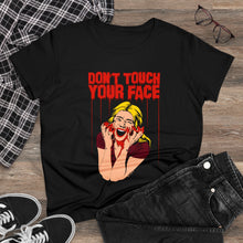 Load image into Gallery viewer, Don&#39;t Touch Your Face v.2 Women&#39;s Cotton Tee