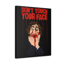 Load image into Gallery viewer, Don&#39;t Touch Your Face Canvas Print (Various Sizes)