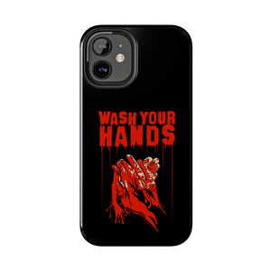 Wash Your Hands Tough Phone Case (iPhone & Samsung)