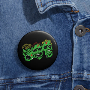 3 Zombies Pin (Various Sizes)