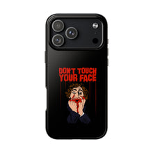 Load image into Gallery viewer, Don't Touch Your Face Tough Phone Case (iPhone &amp; Samsung)